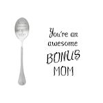 One Message Spoon You're an awesome bonus mom