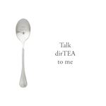 One Message Spoon Talk dirTEA to me