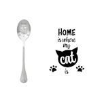One Message Spoon Home is where my cat is