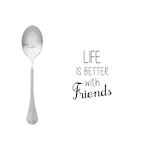 One Message Spoon Life is better with friends