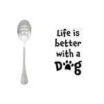 One Message Spoon Life is better with a dog
