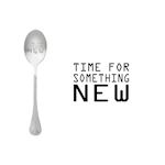 One Message Spoon Time for something new